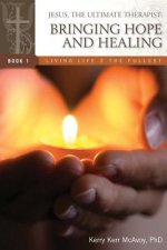 Jesus, the Ultimate Therapist: Bringing Hope and Healing