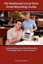 The Restaurant Local Store Email Marketing Guide: Understanding Local Email Marketing for Building Sales in Any Economy