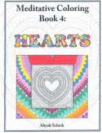 Hearts: Meditative Coloring Book 4: Adult Coloring for relaxation, stress reduction, meditation, spiritual connection, prayer,