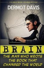 Brain: The Man Who Wrote the Book That Changed the World