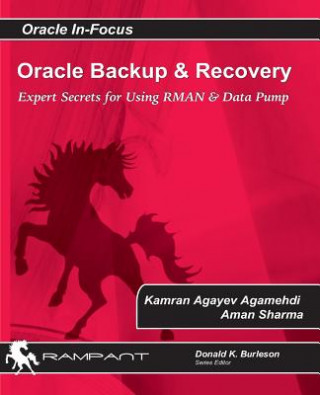 Oracle Backup and Recovery: Expert secrets for using RMAN and Data Pump