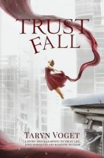 Trust Fall: A Story about Learning to Trust Life, Love Ourselves, and Redefine Success