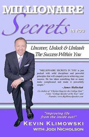 Millionaire Secrets In You: Uncover, Unlock and Unleash The Success Within You
