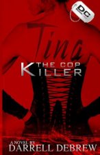 Tina: The Cop Killer