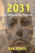 2031: The Singularity Pogrom