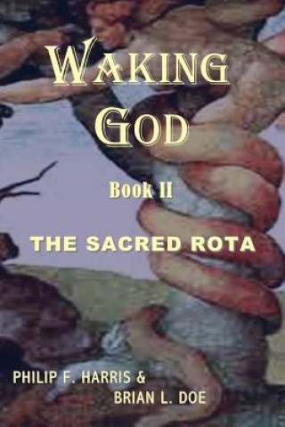 Waking God: Book Two: The Sacred Rota