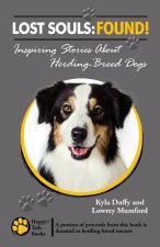Lost Souls: FOUND! Inspiring Stories About Herding-Breed Dogs