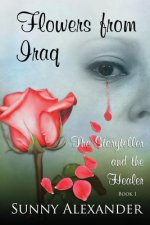 Flowers From Iraq: The Storyteller and The Healer