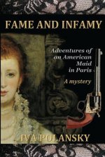 Fame and Infamy: Adventures of an American Maid in Paris