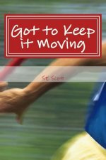 Got to Keep it Moving: When One Door Closes, Another One Opens