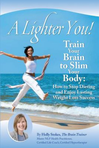 A Lighter You! Train Your Brain to Slim Your Body