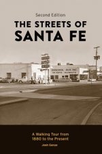 The Streets of Santa Fe: A Walking Tour from 1880 to the Present