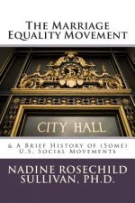 The Marriage Equality Movement: & A Brief History of (Some) U.S. Social Movements