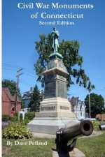 Civil War Monuments of Connecticut - Second Edition