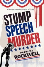 Stump Speech Murder: A Pamela Barnes Acoustic Mystery