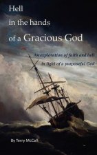 Hell in the hands of a Gracious God: An exploration of faith and hell in light of a purposeful God