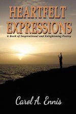 Heartfelt Expressions: A Book of Inspirational and Enlightening Poetry