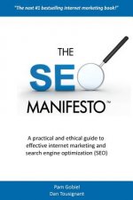 The SEO Manifesto: A practical and ethical guide to internet marketing and search engine optimization (SEO).