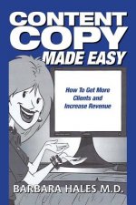 Content Copy Made Easy: How To Get More Clients and Increase Revenue