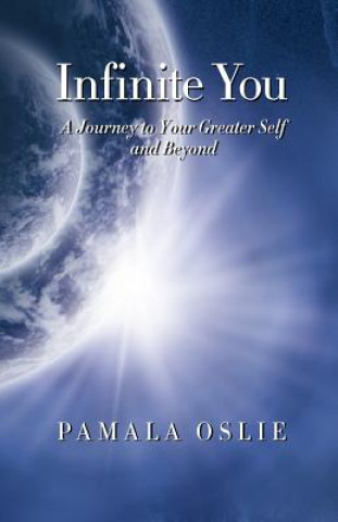 Infinite You: A Journey to Your Greater Self and Beyond