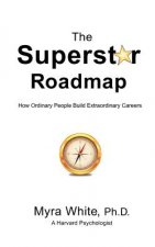 The Superstar Roadmap: How Ordinary People Build Extraordinary Careers