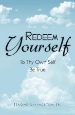 Redeem Yourself: To Thy Own Self Be True