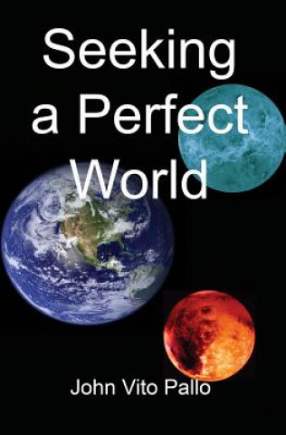 Seeking a Perfect World