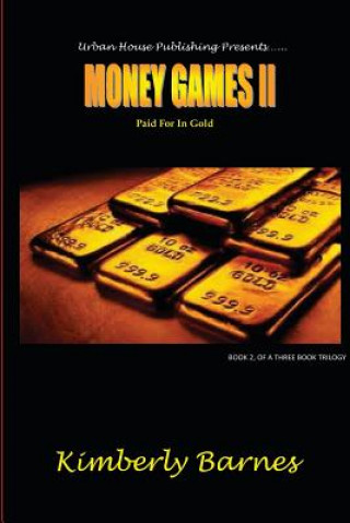 Money Games II: Paid For In Gold