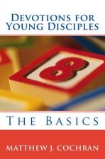 Devotions for Young Disciples: The Basics