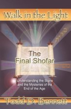 The Final Shofar: Understanding the Signs and the Mysteries of the End of the Age