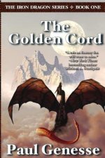 The Golden Cord: Book One of the Iron Dragon Series