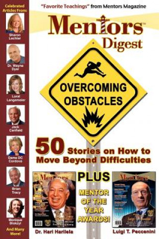 Mentors Digest Overcoming Obstacles: 50 Stories on How to Move Beyond Difficulties