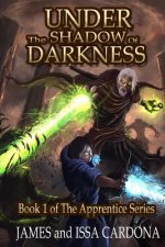 Under the Shadow of Darkness: Book 1 of the Apprentice Series