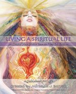 Living a Spiritual Life: Ground your divine essence here on earth.