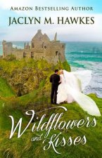 Wildflowers and Kisses: A love story
