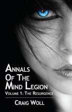 Annals of the Mind Legion: Volume 1: The Resurgence