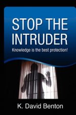 Stop The Intruder: Knowledge is the Best Protection