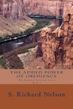 The Added Power of Obedience: The Powerful Christian Series Book 3