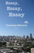 Essay, Essay, Essay: The Overseas Memoirs of Yasuo Kobachi