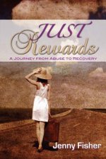 JUST Rewards: A Journey From Abuse To Recovery