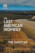 The Last American Highway: A Journey Through Time Down U.S. Route 83: The Dakotas