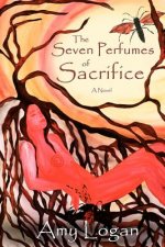The Seven Perfumes of Sacrifice