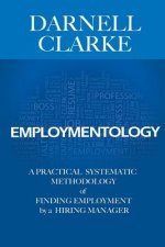 Employmentology: A Practical Systematic Methodology of Finding Employment by a Hiring Manager
