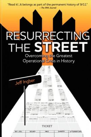 Resurrecting the Street: Overcoming the Greatest Operational Crisis in History