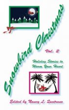 Snowbird Christmas Vol 2: Holiday Stories to Warm Your Heart