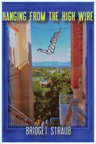 Hanging From the High Wire
