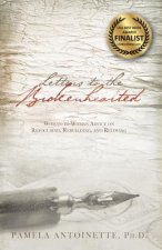 Letters to the Brokenhearted: Woman-to-Woman Advice on Refocusing, Rebuilding, and Reloving