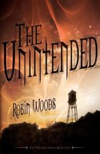 The Unintended (2nd Edition): The Watcher Series: Book One
