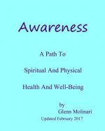 Awareness - A Path To Spiritual And Physical Health And Well-Being