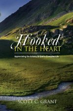 Hooked In The Heart: Appreciating the Artistry of God in Everyday Life
